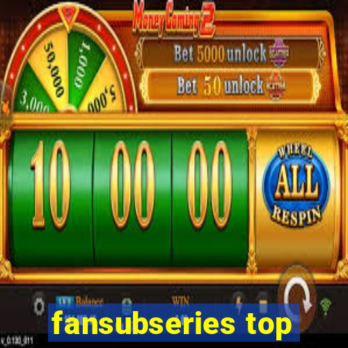 fansubseries top